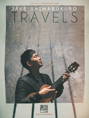 cover image of Jake Shimabukuro--Travels Songbook